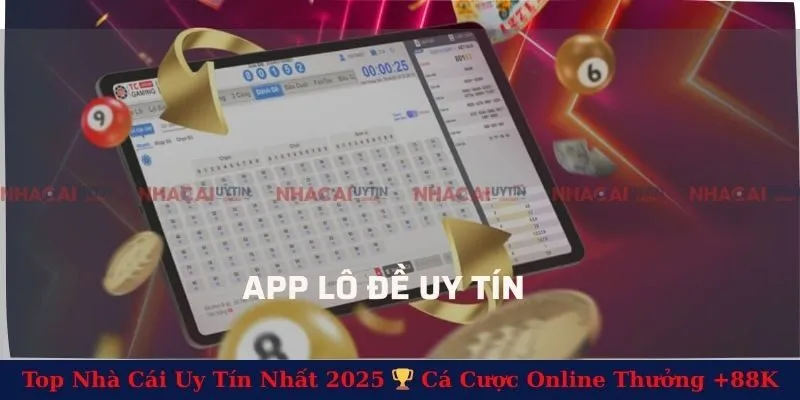 App Lô Đề Uy Tín - Tính Năng Nổi Bật Và Cách Cài Ứng Dụng
